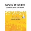 Survival of the Hive: 7 Leadership Lessons from a Beehive - Hardcover