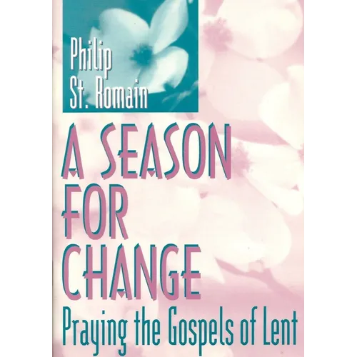 A Season for Change: Praying the Gospels of Lent - Paperback