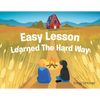 Easy Lesson Learned The Hard Way - Paperback