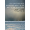 Doing Theology and Theological Ethics in the Face of the Abuse Crisis - Paperback