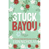 Stuck Bayou - Paperback