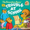 The Berenstain Bears and the Trouble at School - Paperback