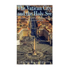 The Vatican and the Holy See: The History and Legacy of the Roman Catholic Church's Governing Body - Paperback