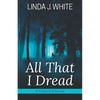 All That I Dread: A K-9 Search and Rescue Story - Paperback