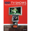 1001 TV Shows You Must Watch Before You Die - Hardcover