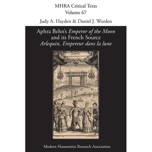 Aphra Behn's 'Emperor of the Moon' and its French Source 'Arlequin, Empereur dans la lune' - Paperback