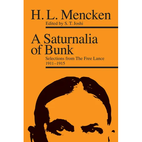 A Saturnalia of Bunk: Selections from The Free Lance, 1911-1915 - Hardcover