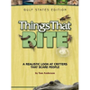 Things That Bite: Gulf States Edition: A Realistic Look at Critters That Scare People - Paperback