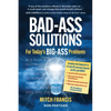 Bad-Ass Solutions: For Today's BIG-ASS Problems - Paperback