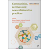 Communities, Archives and New Collaborative Practices - Paperback