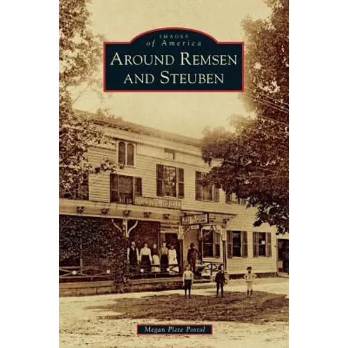Around Remsen and Steuben - Hardcover