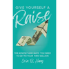 Give Yourself a Raise: The Mindset and Math You Need to Get to Your First Million - Hardcover