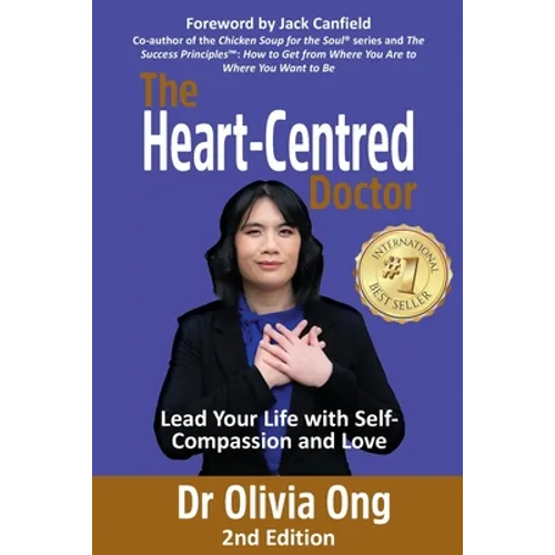 The Heart-Centred Doctor: Lead Your Life with Self-Compassion and Love - 2nd Edition - Paperback