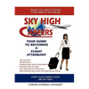 Sky High Careers: Your Guide to Becoming a Flight Attendant - Paperback