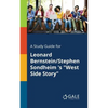 A Study Guide for Leonard Bernstein/Stephen Sondheim 's "West Side Story" - Paperback