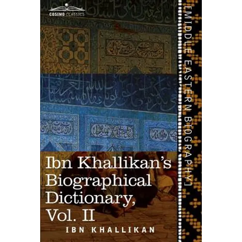 Ibn Khallikan's Biographical Dictionary, Volume II - Paperback