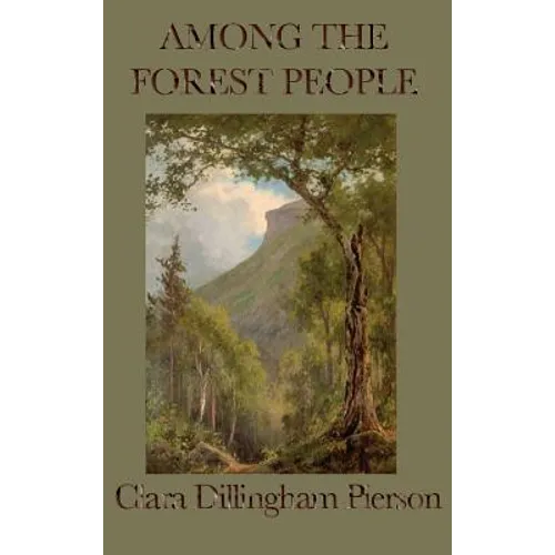 Among the Forest People: Classic Nature Stories of Woodland Animals for Young Readers - Hardcover
