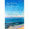 Our Voices, Our Histories: Asian American and Pacific Islander Women - Paperback
