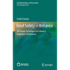 Food Safety = Behavior: 30 Proven Techniques to Enhance Employee Compliance - Hardcover