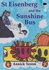St Eisenberg and the Sunshine Bus - Paperback