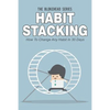 Habit Stacking: How To Change Any Habit In 30 Days - Paperback