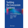 Tackling the Concussion Epidemic: A Bench to Bedside Approach - Paperback
