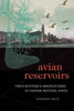 Avian Reservoirs: Virus Hunters and Birdwatchers in Chinese Sentinel Posts - Paperback
