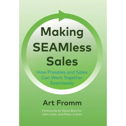 Making SEAMless Sales: How Presales and Sales Can Work Together Seamlessly - Hardcover