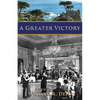 A Greater Victory - Paperback