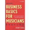 Business Basics for Musicians: The Complete Handbook from DIY to the Majors - Hardcover