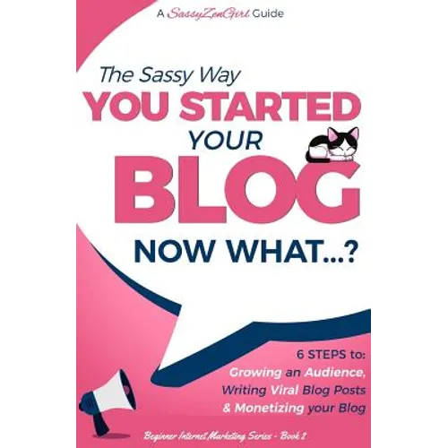 You Started Your Blog - Now What...? - Paperback