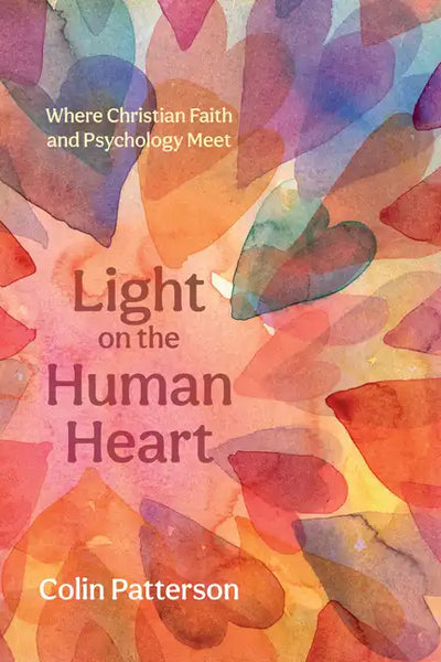 Light on the Human Heart: Where Christian Faith and Psychology Meet - Paperback