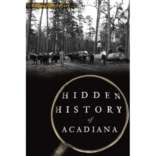Hidden History of Acadiana - Paperback