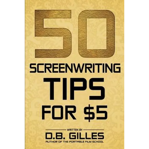 50 Screenwriting Tips For $5 - Paperback