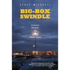 Big-Box Swindle: The True Cost of Mega-Retailers and the Fight for America's Independent Businesses - Paperback