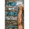 Climb With Power: Strength and Conditioning for Rock Climbers - Paperback