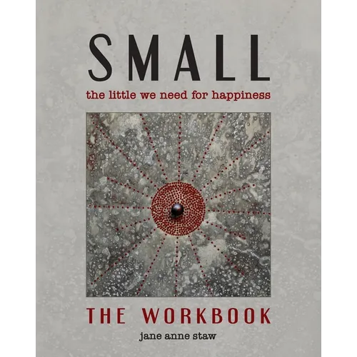 Small: The Little We Need for Happiness (The Workbook): The Little We Need for Happiness - Paperback