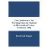 The Condition of the Working-Class in England in 1844 with a Preface written in 1892 - Paperback