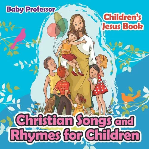 Christian Songs and Rhymes for Children Children's Jesus Book - Paperback