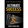 Ultimate Success: Strategic Leadership Excellence - Paperback