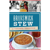 Brunswick Stew: A Virginia Tradition - Hardcover