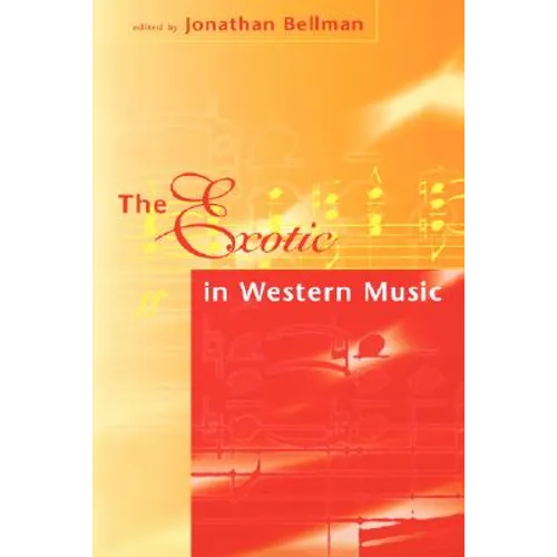 The Exotic in Western Music: Collected Essays - Paperback