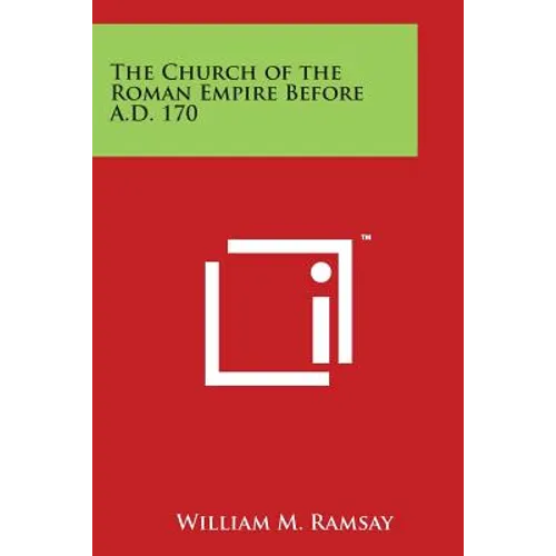 The Church of the Roman Empire Before A.D. 170 - Paperback