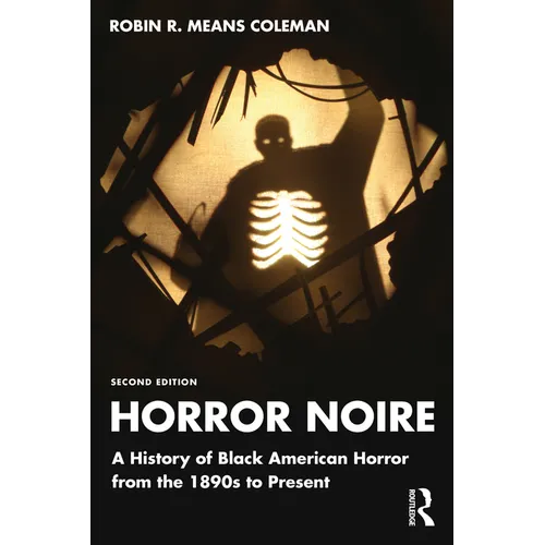 Horror Noire: A History of Black American Horror from the 1890s to Present - Paperback