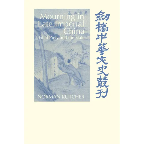 Mourning in Late Imperial China: Filial Piety and the State - Paperback