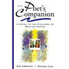 The Poet's Companion: A Guide to the Pleasures of Writing Poetry - Paperback