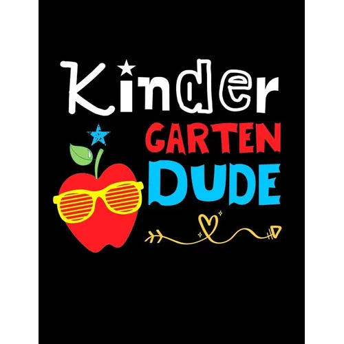 Kindergarten Dude: Funny Back To School notebook, Gift For Girls and Boys,109 College Ruled Line Paper, Cute School Notebook, School Composition Noteb - Paperback