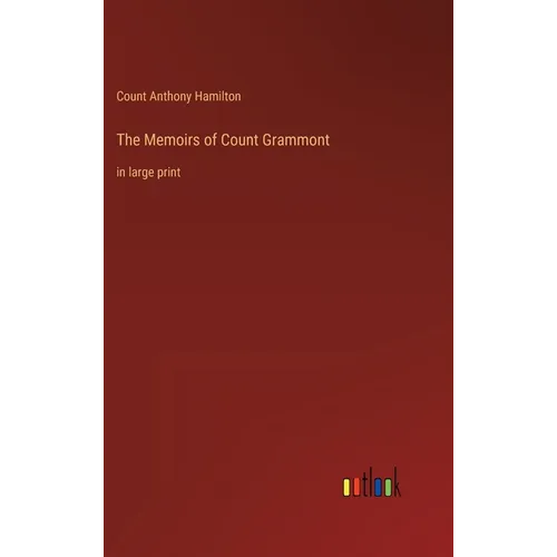 The Memoirs of Count Grammont: in large print - Hardcover