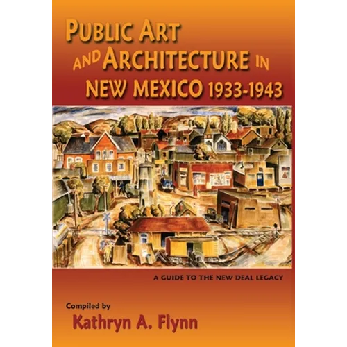 Public Art and Architecture in New Mexico, 1933-1943 (Softcover) - Paperback