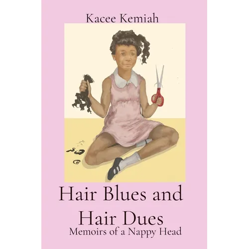 Hair Blues and Hair Dues: Memoirs of a Nappy Head - Paperback